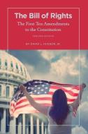 The Bill of Rights: The First Ten Amendments to the Constitution di David L. Hudson edito da BOOKBABY