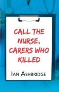 Call The Nurse di Ian Ashbridge edito da New Generation Publishing