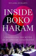 Inside Boko Haram di Bulama Bukarti edito da C Hurst & Co Publishers Ltd
