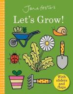Jane Foster's Let's Grow di Jane Foster edito da Templar Publishing