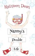 Nanny's Double Life di Kathleen Dean edito da Austin Macauley Publishers