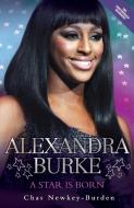 Alexandra Burke di Chas Newkey-Burden edito da John Blake Publishing Ltd