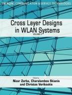 Cross Layer Designs in Wlan Systems: Volume 2 edito da TROUBADOR PUB LTD