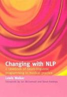 Changing With Nlp di Lewis Walker edito da Radcliffe Publishing Ltd