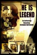 He Is Legend: An Anthology Celebrating Richard Matheson edito da Gauntlet Press