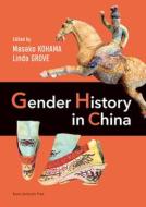 Gender History in China di Masako Kohama, Linda Grove edito da TRANS PACIFIC PR