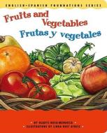 Fruits And Vegetables/Frutas y Vegetales di Gladys Rosa-Mendoza edito da Me+mi Publishing