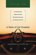 A Taste Of The Classics, Volume One edito da Authentic Media