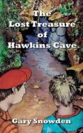 The Lost Treasure of Hawkins Cave di Gary Snowden edito da GYPSY PUBN