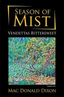Season of Mist di Mac Donald Dixon edito da Strategic Book Publishing & Rights Agency, LLC