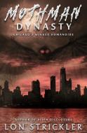 Mothman Dynasty di Strickler Lon Strickler edito da Beyond The Fray Publishing