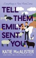 Tell Them Emily Sent You di Katie MacAlister edito da Fat Cat Books