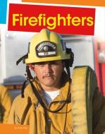 Firefighters di Mary Meinking edito da PEBBLE BOOKS