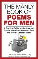 The Manly Book of Poems for Men di David Craig, Stephen Craig edito da Wee Buns Books
