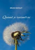 Quand je reviendrai di Bruno Watelet edito da Books on Demand