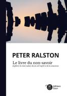 Le livre du non-savoir di Peter Ralston edito da Editions Eeun
