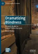 Dramatizing Blindness di Devon Healey edito da Springer Nature Switzerland AG