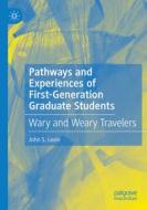 Pathways and Experiences of First-Generation Graduate Students di John S. Levin edito da Springer International Publishing