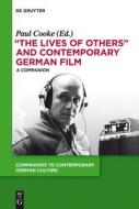 "The Lives of Others" and Contemporary German Film edito da Gruyter, Walter de GmbH