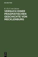 Versuch einer pragmatischen Geschichte von Mecklenburg di K. Ch. F. von Lützow edito da De Gruyter