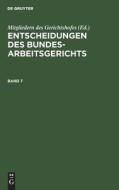 Entscheidungen des Bundesarbeitsgerichts, Band 7 edito da De Gruyter