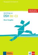 Mit Erfolg zur DSH B2 - C2. Neue Ausgabe. Übungsbuch mit Audio-CD edito da Klett Sprachen GmbH