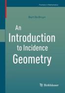 An Introduction to Incidence Geometry di Bart de Bruyn edito da Springer-Verlag GmbH