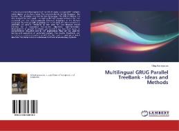 Multilingual GRUG Parallel TreeBank - Ideas and Methods di Oleg Kapanadze edito da LAP Lambert Academic Publishing
