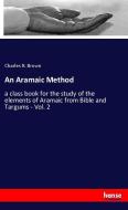 An Aramaic Method di Charles R. Brown edito da hansebooks