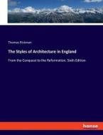 The Styles of Architecture in England di Thomas Rickman edito da hansebooks