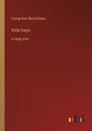 Viola Gwyn di George Barr Mccutcheon edito da Outlook Verlag