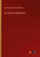 Das Englische Kindertheater di Hermannus Alexander Albrecht edito da Outlook Verlag