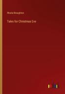 Tales for Christmas Eve di Rhoda Broughton edito da Outlook Verlag