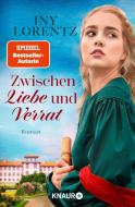 Zwischen Liebe und Verrat di Iny Lorentz edito da Knaur Taschenbuch