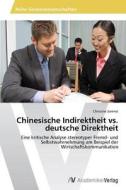 Chinesische Indirektheit vs. deutsche Direktheit di Christine Sonnet edito da AV Akademikerverlag