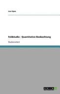 Feldstudie - Quantitative Beobachtung di Lisa Sipos edito da GRIN Verlag
