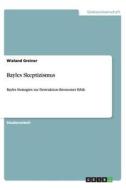 Bayles Skeptizismus di Wieland Greiner edito da GRIN Publishing