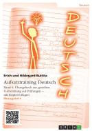 Aufsatztraining Deutsch - Band 6: Übungsbuch zur gezielten Vorbereitung auf Prüfungen - mit Kopiervorlagen di Erich Bulitta, Hildegard Bulitta edito da GRIN Verlag