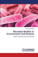 Microbial Biofilm in Environment and Disease di Rakhshanda Baqai edito da LAP Lambert Academic Publishing