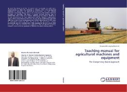 Teaching manual for  agricultural machines and equipment di Maurice Mustapha Braimah edito da LAP Lambert Academic Publishing