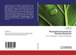 Phytopharmaceuticals Market Research di Mihaela Stoia, Simona Oancea edito da LAP Lambert Academic Publishing