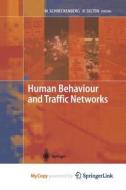 Human Behaviour And Traffic Networks edito da Springer Nature B.V.