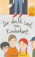 Der dunkle Lord vom Kinderhort di Andreas Langer edito da Books on Demand