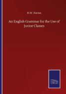 An English Grammar for the Use of Junior Classes di H. W. Davies edito da Salzwasser-Verlag GmbH
