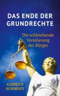 Das Ende der Grundrechte di Gudrun Schmidt edito da Books on Demand