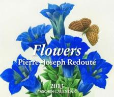 Flowers. Pierre-joseph Redoute 2013 di Benedikt Taschen edito da Taschen Gmbh