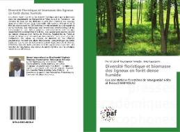 Diversité floristique et biomasse des ligneux en forêt dense humide di Pierrot Lionel Nounagnon Yemadje, Jules Ngueguim edito da PAF