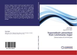 Tryparedoxin peroxidase from Leishmania major di Gilda Eslami, Rasoul Salehi, Seyed Hossein Hejazi edito da LAP Lambert Academic Publishing