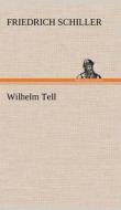 Wilhelm Tell di Friedrich Schiller edito da TREDITION CLASSICS