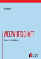 Weltwirtschaft di Horst Siebert edito da UVK Verlagsgesellschaft mbH
